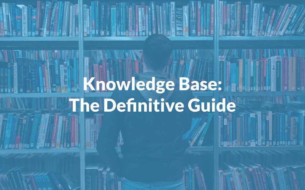 Knowledge Base: The Definitive Guide