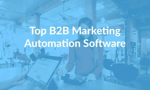 Top B2B Marketing Automation Software Tools for Every Use
