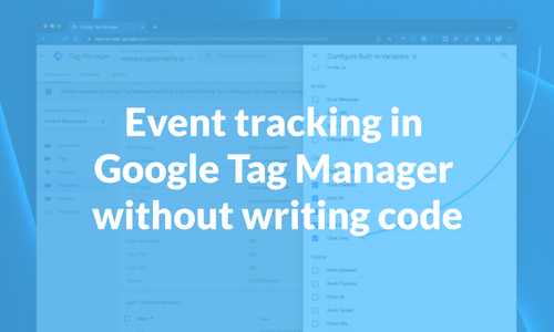 Event tracking in Google Tag Manager without writing code