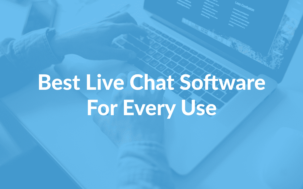 Best Live Chat Software For Every Use (15 Options)