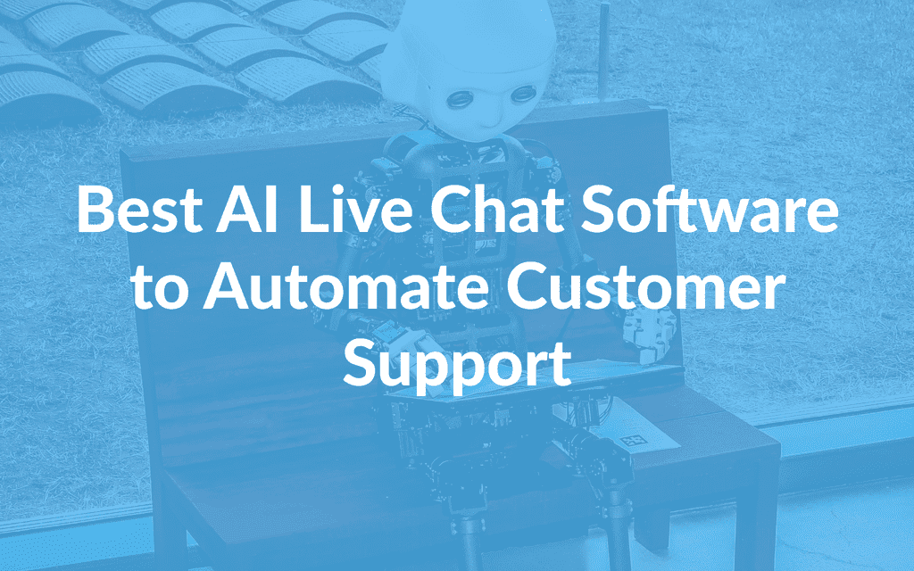 Best AI Live Chat Software to Automate Customer Support