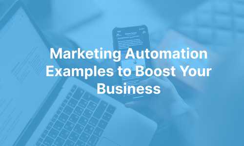 Marketing Automation Examples to Boost Your Business