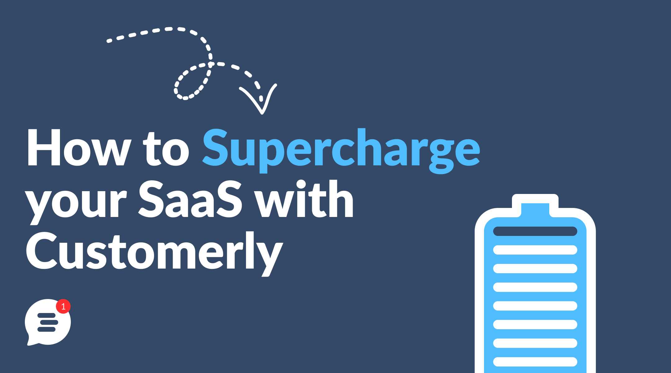 How to Supercharge your SaaS with Customerly