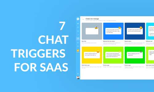 7 Live Chat Triggers to improve your SaaS user engagement and retention