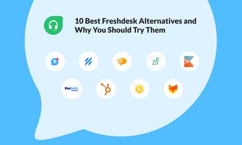 The 10 Best Freshdesk Alternatives and Why You Should Try Them