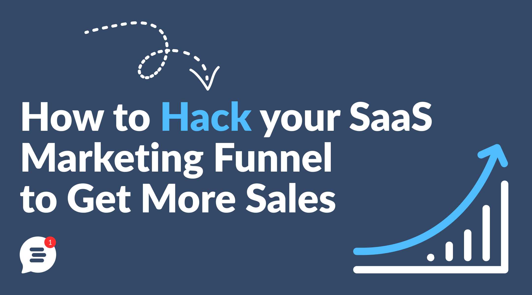 How to Hack your SaaS Marketing Funnel  To Get More Customers Automatically
